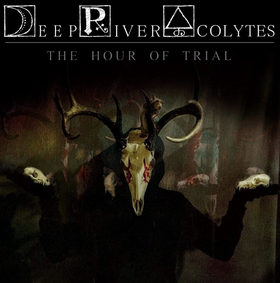 REVIEW: Deep River Acolytes – The Hour of Trial