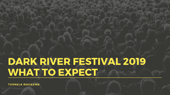 What to expect at Dark River Festival