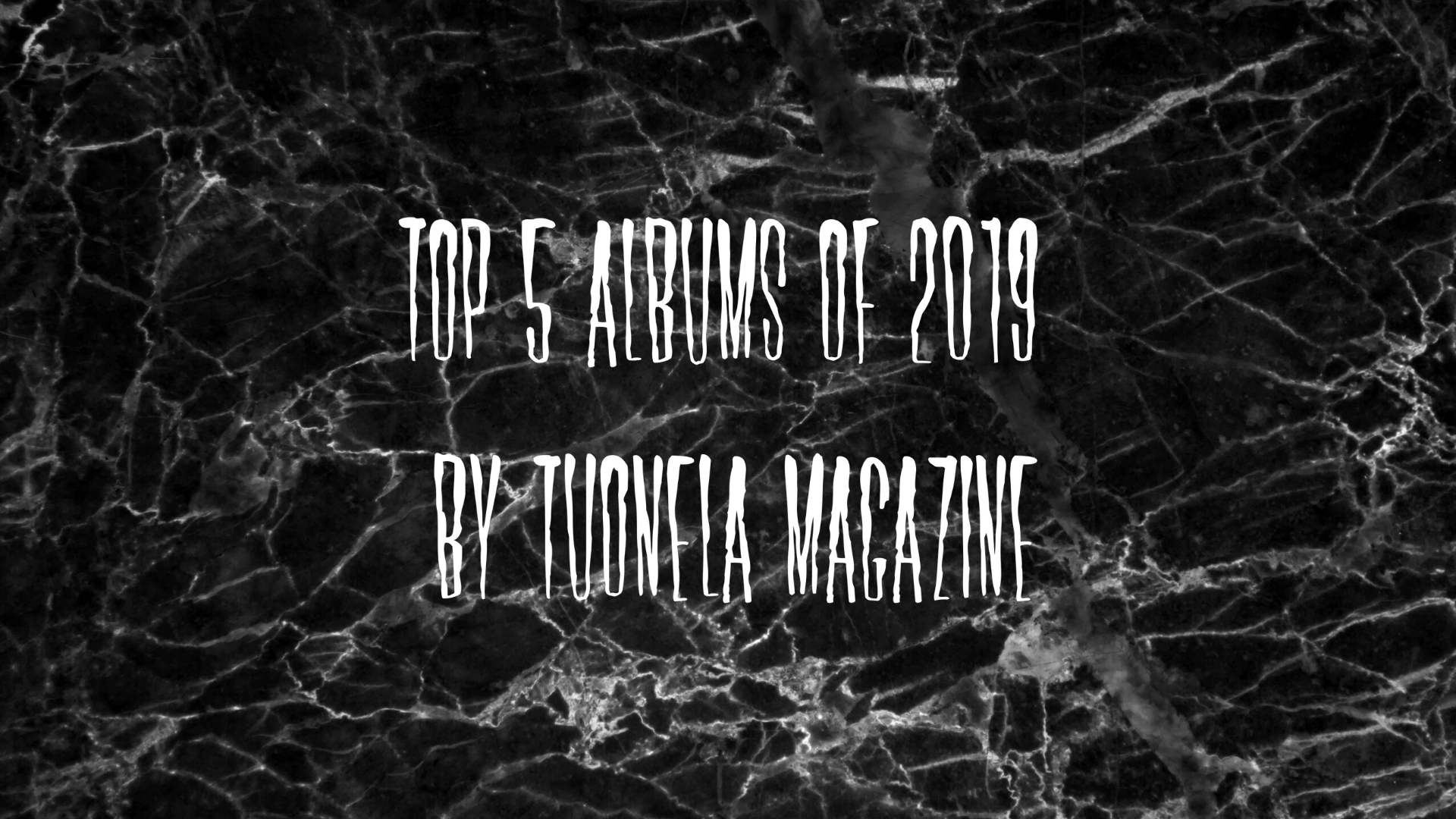 Tuonela Magazine’s Top 5 albums of 2019