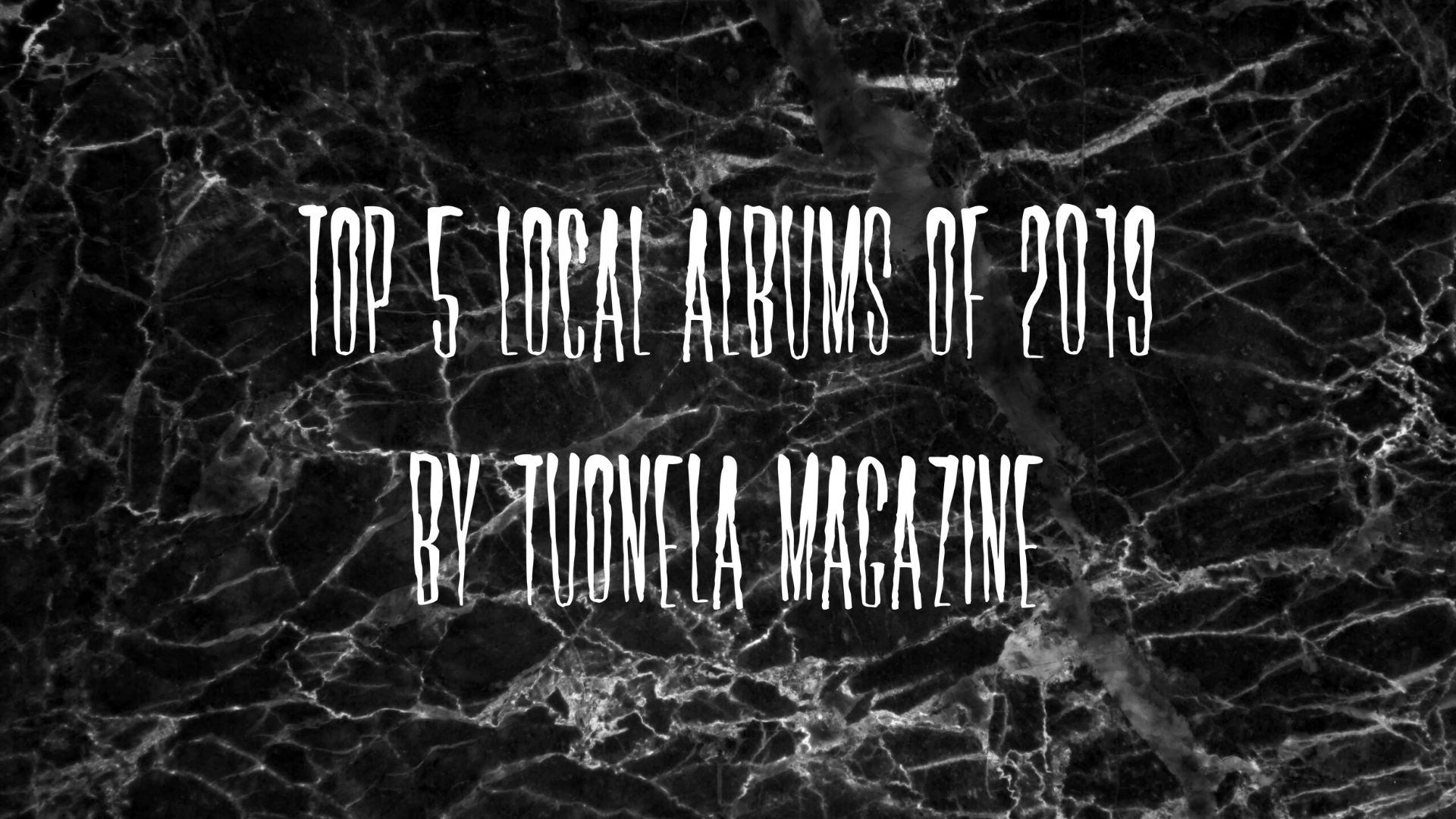 Tuonela Magazine’s Top 5 Local albums of 2019