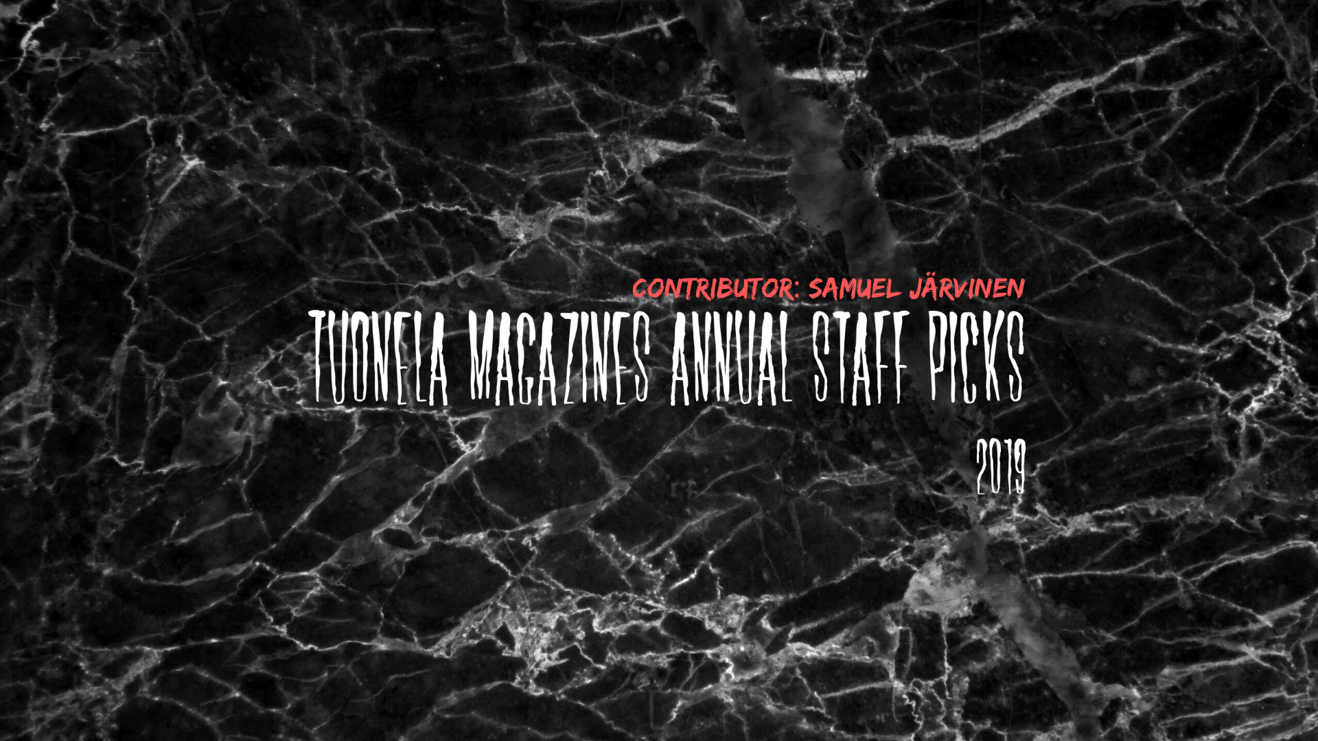 Tuonela Magazine’s Annual Staff Picks: Samuel’s edition