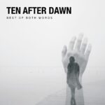 REVIEW: Ten After Dawn – EP: Best of Both Words (Musicalypse Archive)