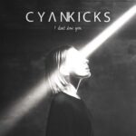 REVIEW: Cyan Kicks – I Don’t Love You (Musicalypse Archive)