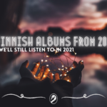 25 Finnish albums from 2020 that we’ll still listen to in 2021.