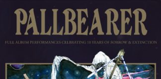 PALLBEARER Announce ‘Sorrow And Extinction’ 10 Year Anniversary European Show Dates