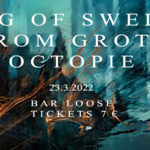 23.3.2022 Octopie, From Grotto, & King of Sweden @ Bar Loose, Helsinki