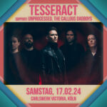 17.02.2024 The Callous Daoboys, Unprocessed, & TesseracT @ Carlswerk Victoria, Cologne