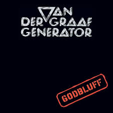 ヴァン・ダー・グラーフ・ジェネレーター/ゴッドブラフ・ライヴ 1975 VAN DER GRAAF GENERATOR Godbluff Live 1975 reviews