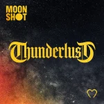 REVIEW: Moon Shot – Thunderlust